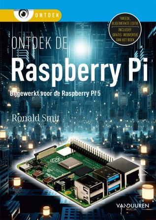 Ontdek de Raspberry Pi 2e Editie - Ronald Smit / Raspberry Pi 5 Update